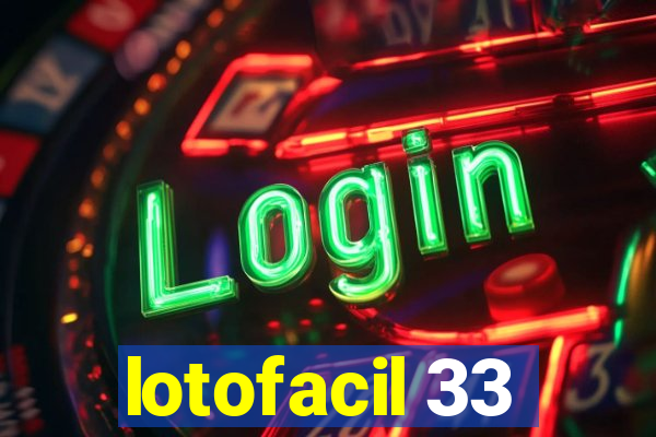 lotofacil 33